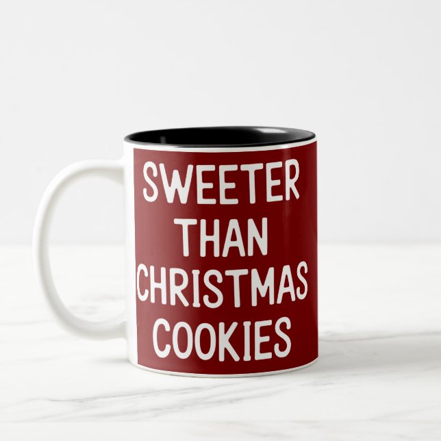 Sweeter Than Christmas Cookies Christmas Funny  Two-Tone Coffee Mug (Left)