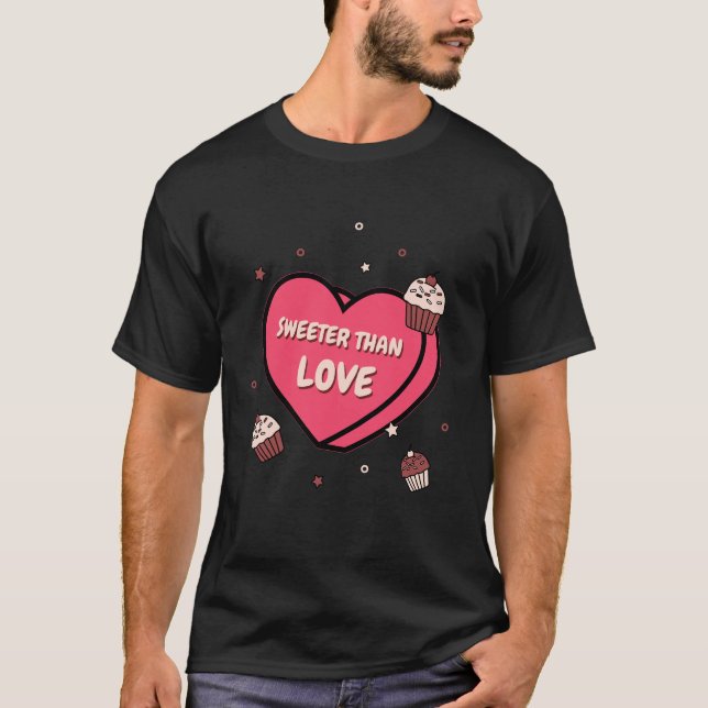 Sweeter Than Love Cupcake T-Shirt (Front)