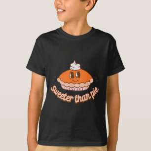 Sweeter Than Pie Fall Pumpkin Pie Thanksgiving Tod T-Shirt