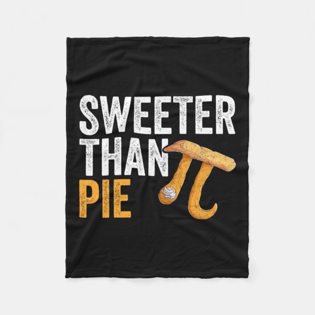 Sweeter Than Pie Math Geek Teacher 3.14 Pi Day  Fleece Blanket (Front)