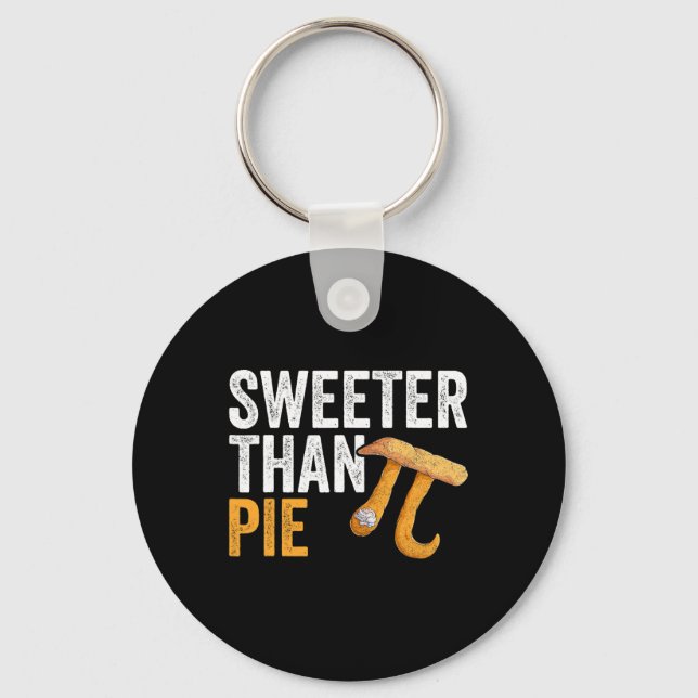Sweeter Than Pie Math Geek Teacher 3.14 Pi Day  Key Ring (Front)