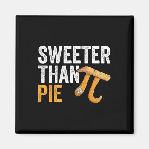 Sweeter Than Pie Math Geek Teacher 3.14 Pi Day  Magnet