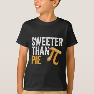 Sweeter Than Pie Math Geek Teacher 3.14 Pi Day T-Shirt