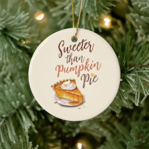 Sweeter Than Pumpkin Pie – Fall Pumpkin Spice Pie Ceramic Tree Decoration