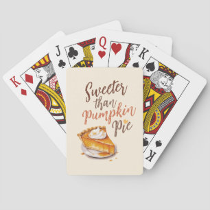 Sweeter than Pumpkin Pie Playing Cards