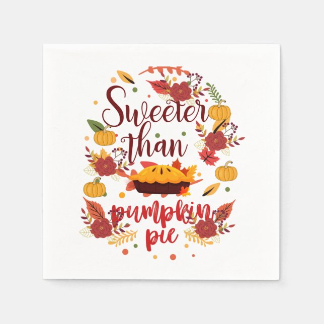 Sweeter Than Pumpkin Pie Thanksgiving   Napkin (Front)