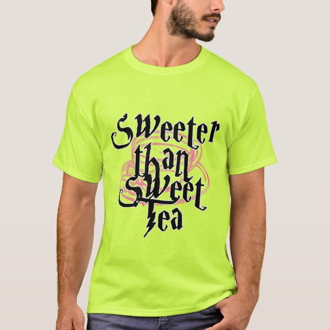 Sweeter than Sweet Tea T-Shirt (Front)