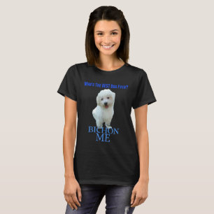 Sweetest Dog Ever. Bichon Frise! T-Shirt