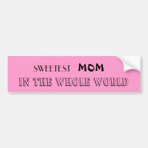 Sweetest Mum...Bumper Sticker
