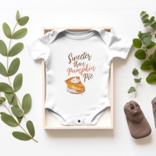 Sweetest Than Pumpkin Pie, Fall Vibes, Thankgiving Baby Bodysuit