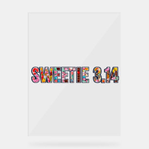 Sweetie Pi: Candy Lover’s Dream Acrylic Sign