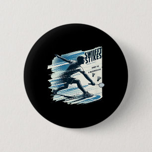 Swift Strikes - Badminton Extreme Sports Gear Odds 6 Cm Round Badge
