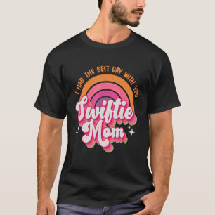Swiftie Mom I Had The Best Day With You  Mothers D T-Shirt