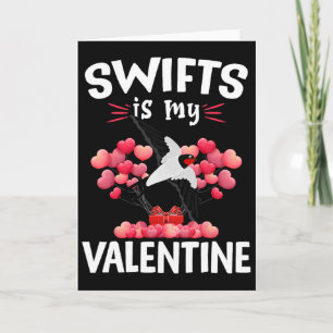 Swifts Is My Valentine Happy Valentine's Day Swift Card