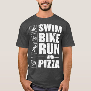 Swim Bike Run And Pizza Triathlon  T-Shirt