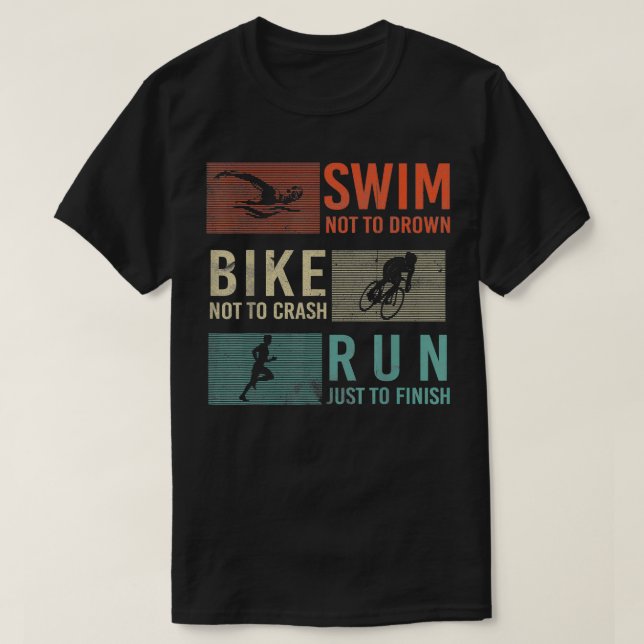 Swim Bike Run Athletes Design for Triathlon  T-Shirt (Design Front)