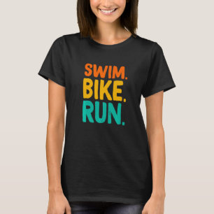Swim Bike Run Graphic Running Swimming Cycling Tri T-Shirt