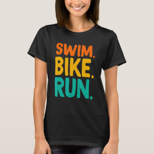 Swim Bike Run Graphic Running Swimming Cycling Tri T-Shirt