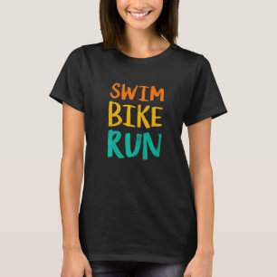 Swim Bike Run Graphic Running Swimming Cycling Tri T-Shirt