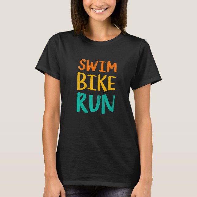 Swim Bike Run Graphic Running Swimming Cycling Tri T-Shirt (Front)