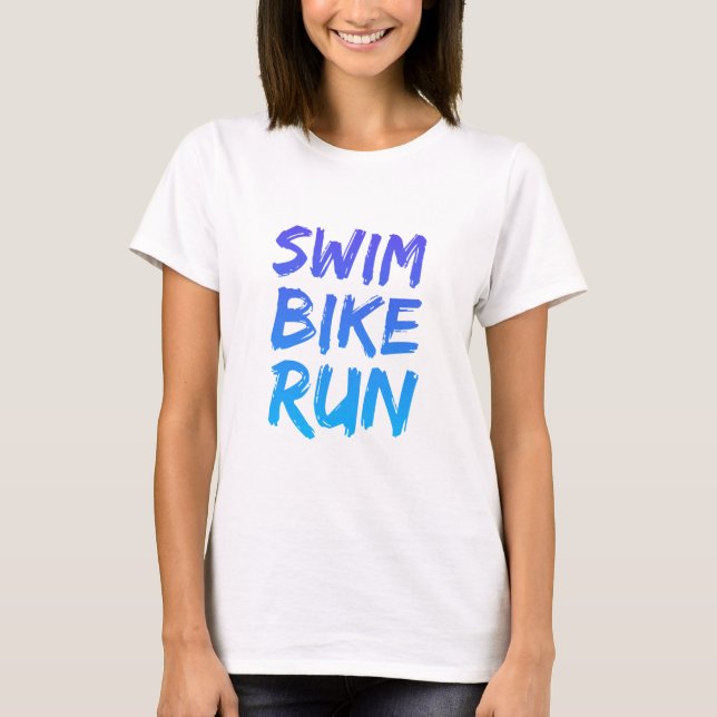 Swim Bike Run great design T-Shirt (Front)