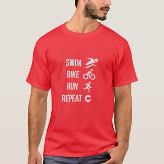 Swim Bike Run Repeat Triathlete Triathlon Triathlo T-Shirt