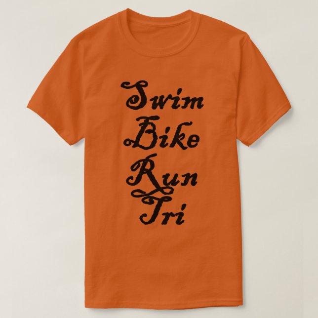 Swim Bike Run Tri 1 T-Shirt (Design Front)