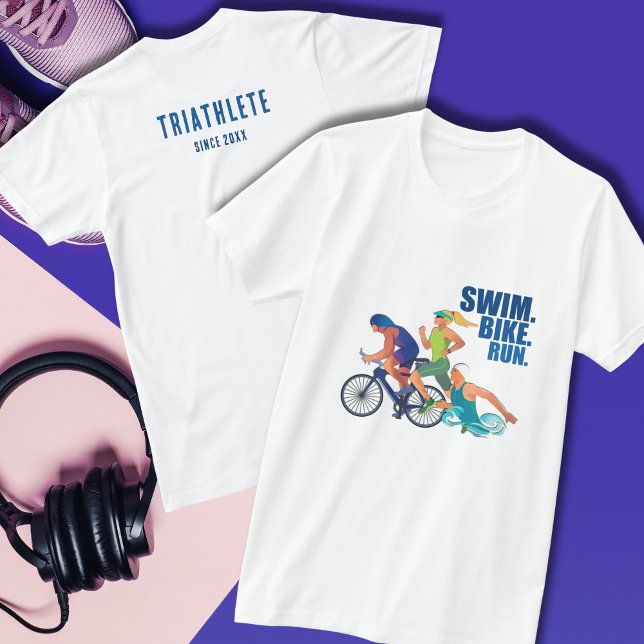 Swim bike run | Triathlete since 20XX T-Shirt (Creator Uploaded)