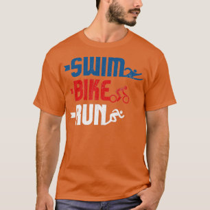 Swim Bike Run Triathlon Athlete Triathlon lover T-Shirt