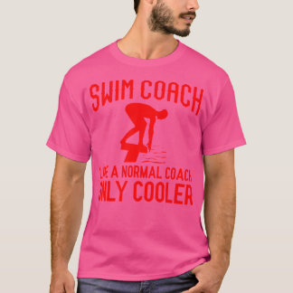 Swim Coach For Funny Swim Coaches Swimming T-Shirt