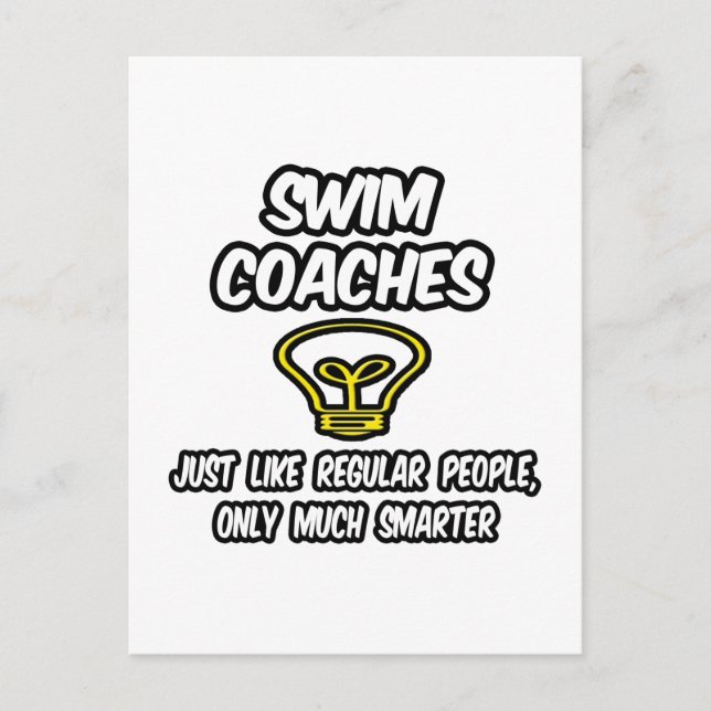 Swim Coaches...Regular People, Only Smarter Postcard (Front)