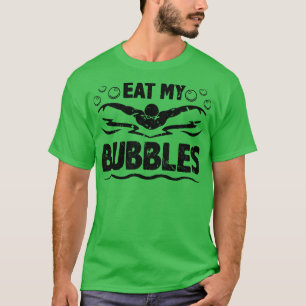 Swim Eat My Bubbles Swimming T-Shirt