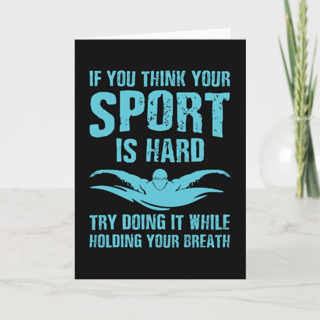 Swim is the Hardest Sport - Swimmer Perfect Design Card (Front)