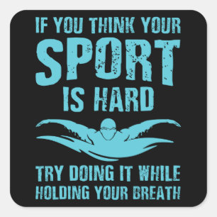 Swim is the Hardest Sport - Swimmer Perfect Design Square Sticker