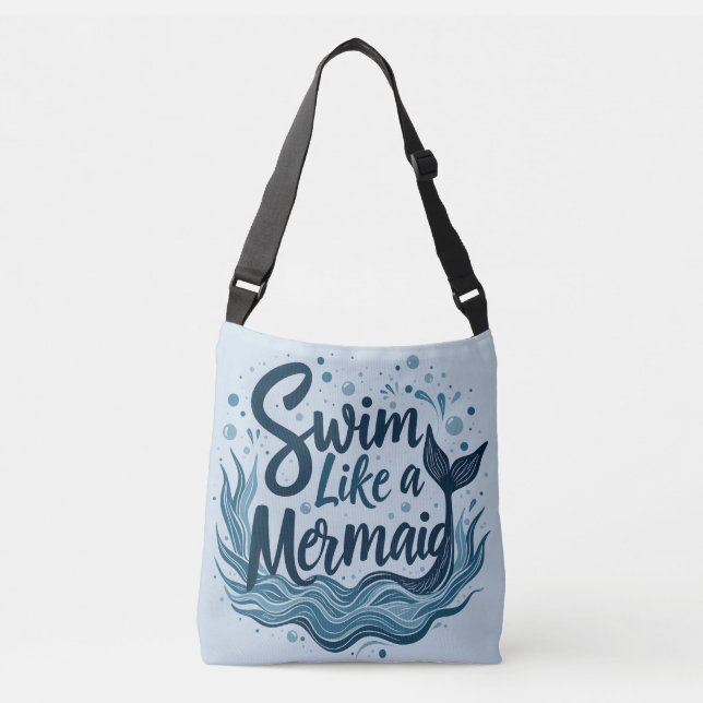Swim Like a Mermaid Whimsical Ocean Quote Art Crossbody Bag (Front)