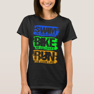 Swim Like The Boat Sunk Like You Stole It Run For  T-Shirt