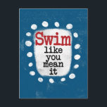 Swim Like You Mean It Postcard<br><div class="desc">A cute typographic swimmer design that says "Swim Like You Mean It".  It features black and red text on a white rectangle with funky,  playful white dots surrounding it,  all on a blue background.</div>