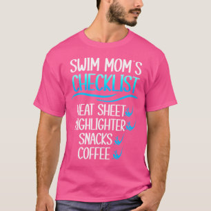 Swim Mum'S Checklist Swimming Mum Of A Swimmer Mam T-Shirt