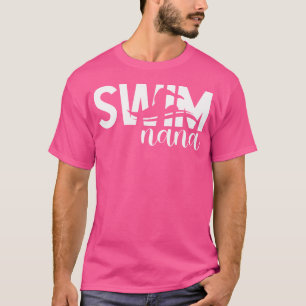 Swim Nana Of A Swimmer Nana Swimming Nana T-Shirt
