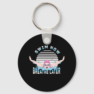 Swim Now Breathe Later Key Ring