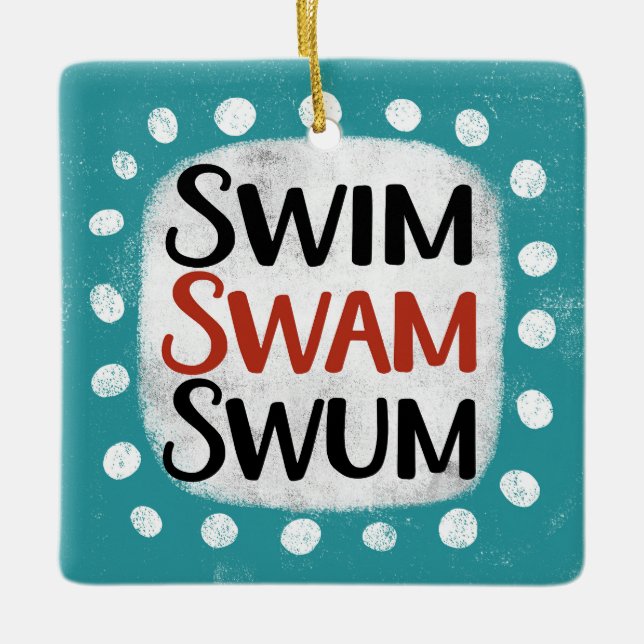 Swim Swam Swum Ornament (Front)