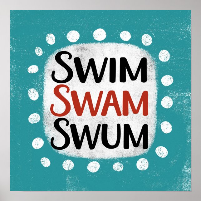 Swim Swam Swum Poster Wall Art (Front)