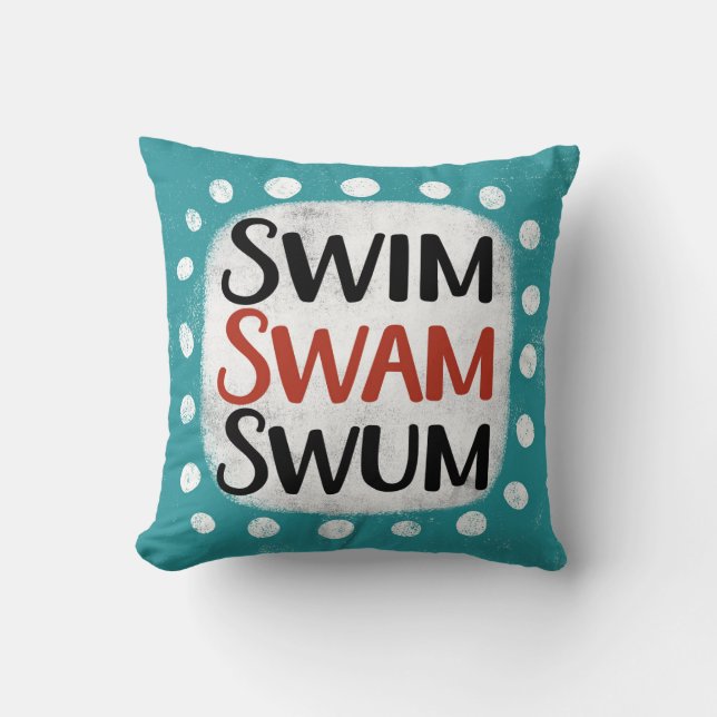 Swim Swam Swum Throw Pillow (Front)