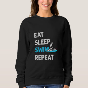 Swim Team For Swimmer Eat Sleep Swim Sweatshirt