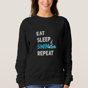 Swim Team For Swimmer Eat Sleep Swim Sweatshirt