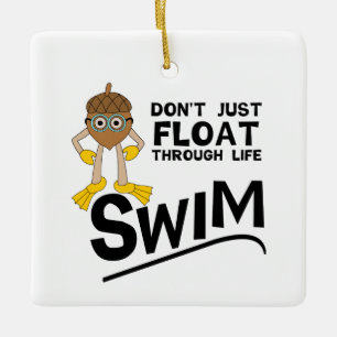 Swim Through Life Ceramic Ornament