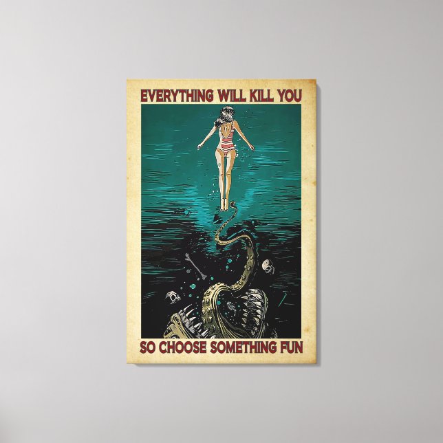 Swiming Girl Ocean Everything Will Kill You Canvas (Front)