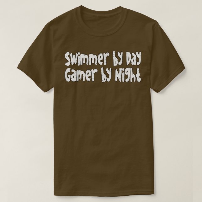 Swimmer by Day Gamer by Night Swimming  T-Shirt (Design Front)