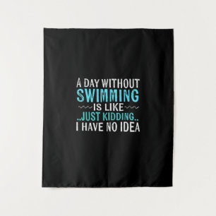 Swimmer Gifts A Day Without Swimming Is Like Swim Tapestry