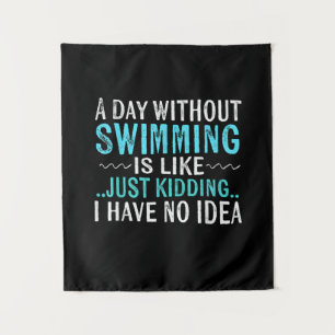 Swimmer Gifts A Day Without Swimming Is Like Swim Tapestry